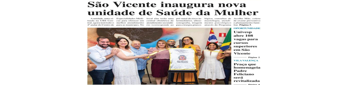 Inauguração da nova Unidade da Saúde da Mulher de São Vicente
